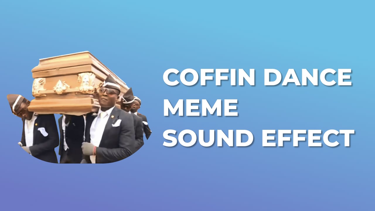 Coffin Dance Meme Sound Effect