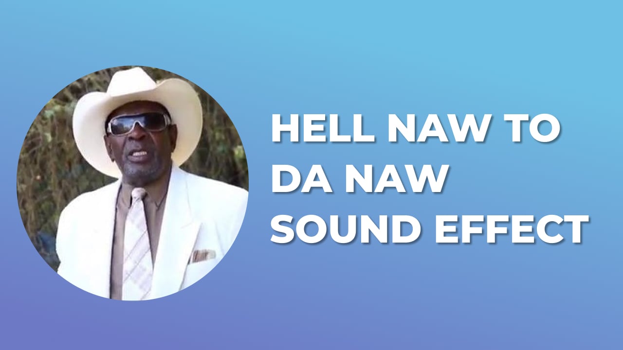 Hell Naw To Da Naw Sound Effect meme sound effect download for free mp3