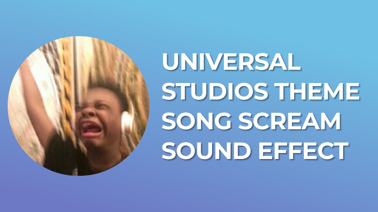 Universal Studios Theme Song Scream Sound Effect
