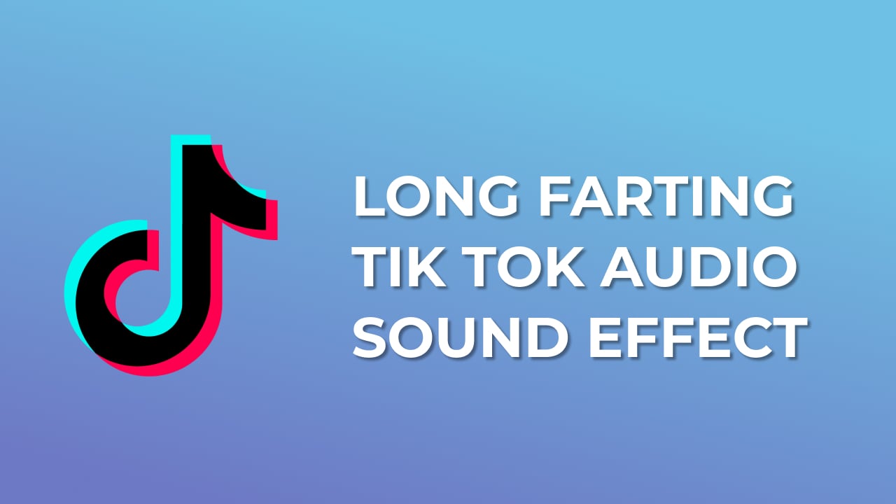 Long Farting Tik Tok Audio Sound Effect download for free mp3