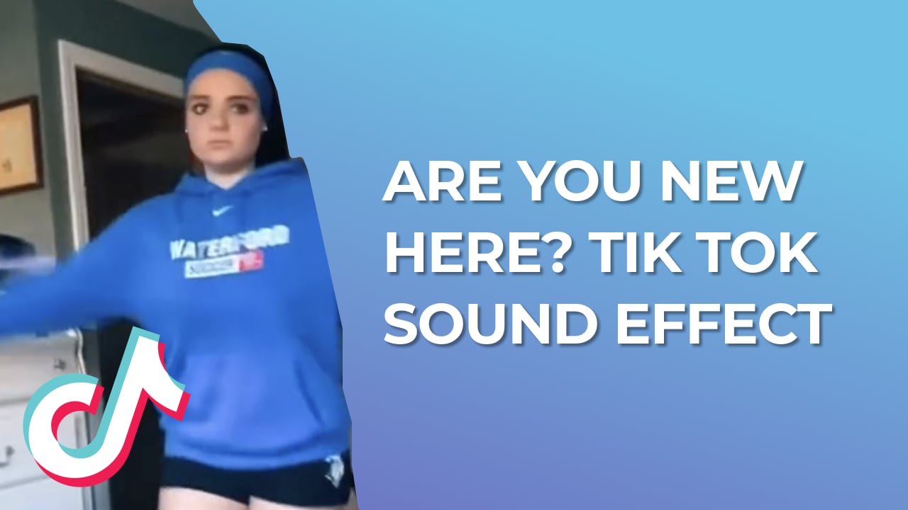 Are you new here Tik Tok Sound Effect