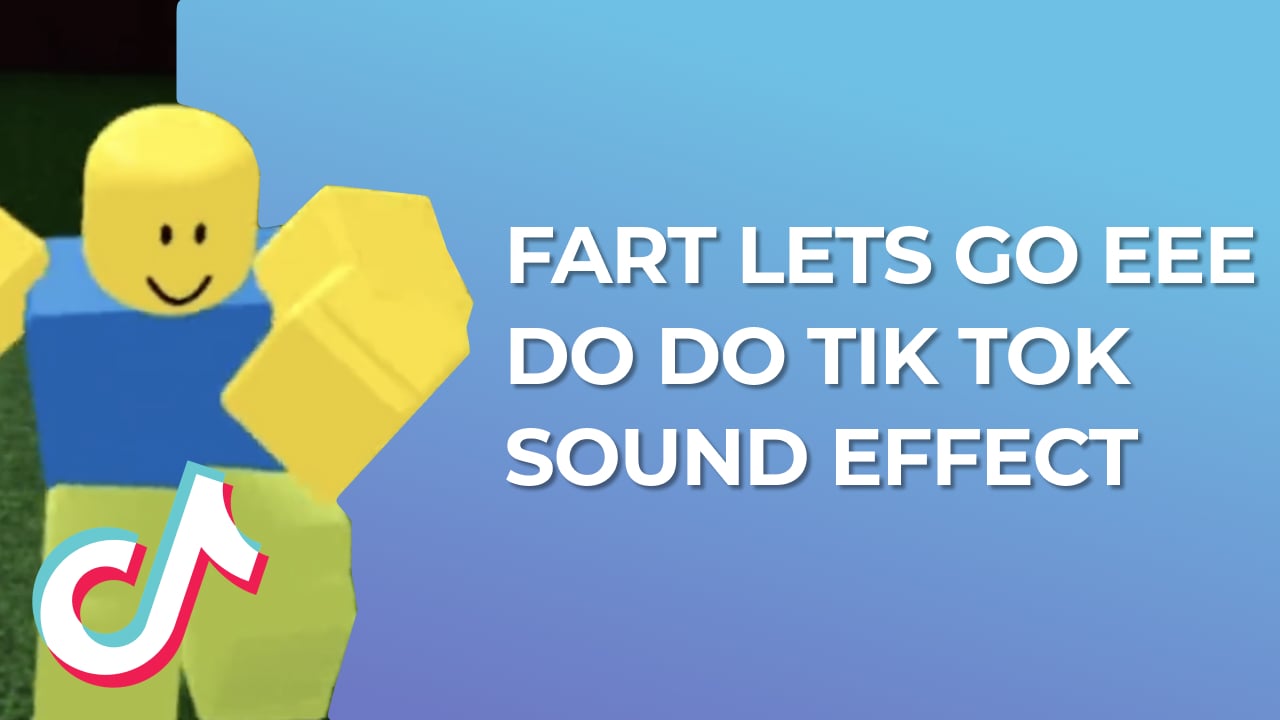Fart Lets go Eee Do Do Tik Tok Sound Effect download for free mp3