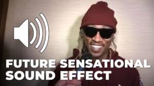 Future Sensational Sound Effect download for free mp3