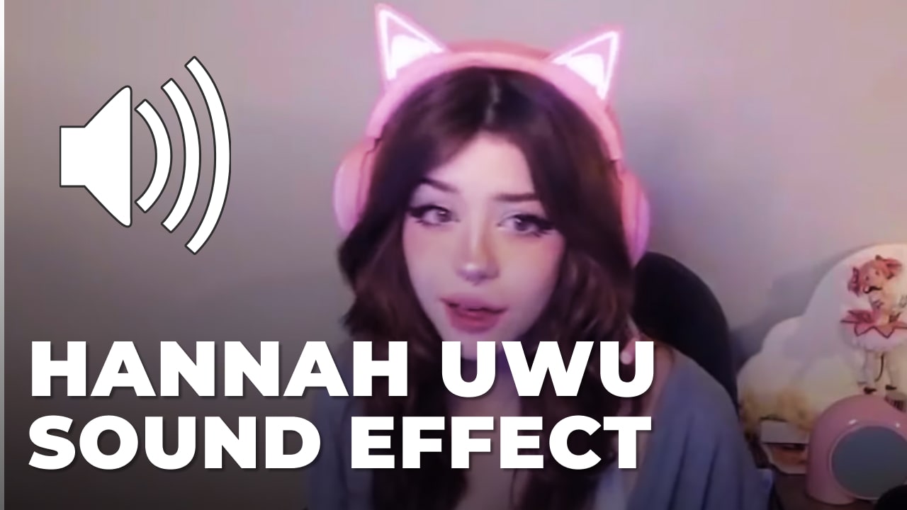 Hannah Uwu Sound Effect - Download MP3