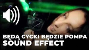 Będą Cycki Będzie Pompa Sound Effect download for free mp3
