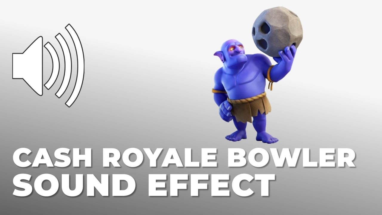 Clash Royale Bowler Sound Effect download for free mp3 Meme Sound Effects