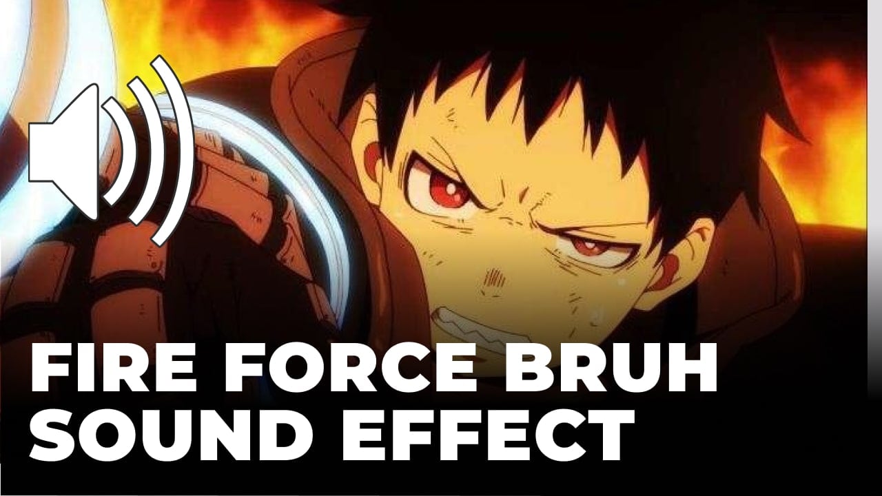 fire force bruh Sound Effect download for free mp3