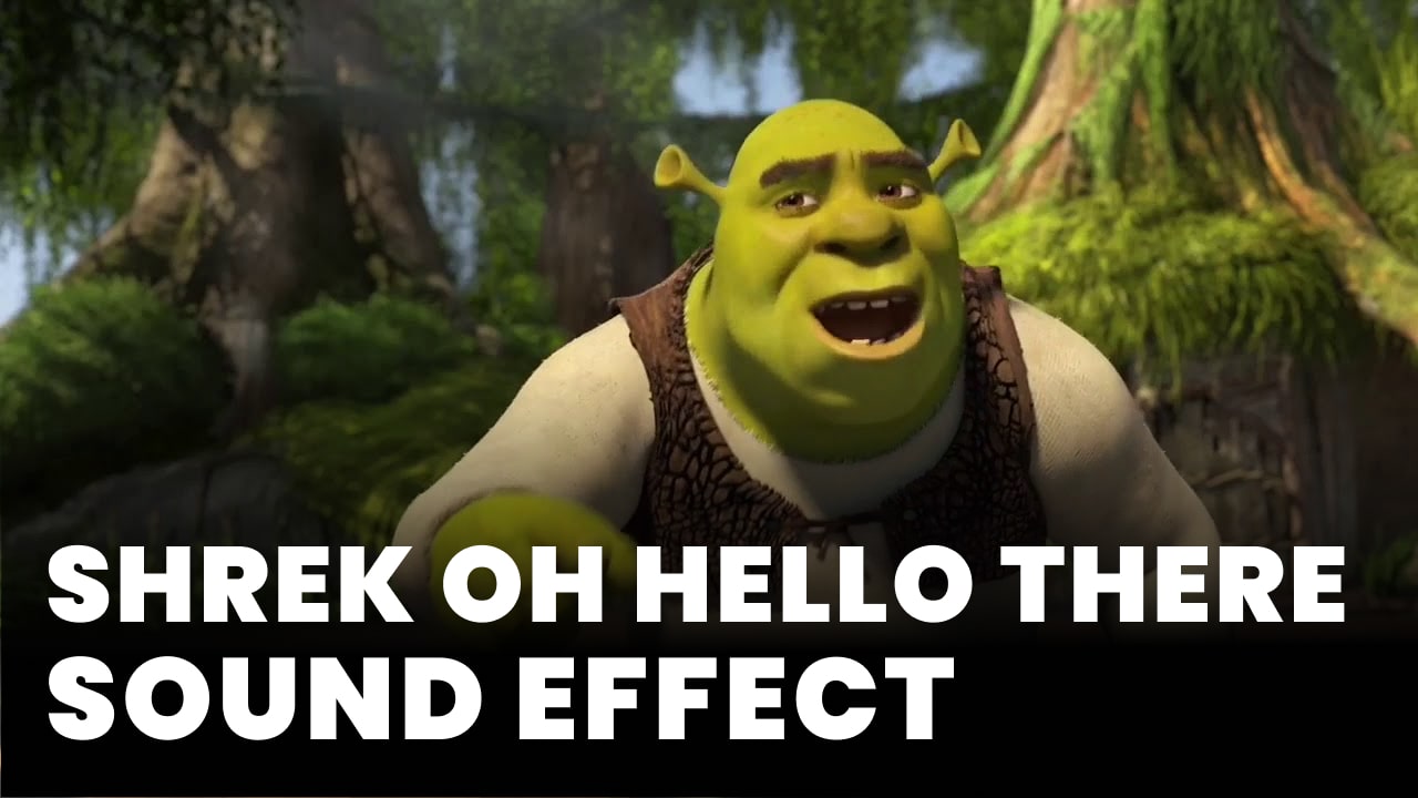 Shrek Oh hello there Sound Effect - MP3 Download