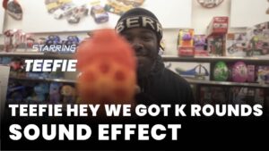 TEEFIE Hey We Got K Rounds Sound Effect