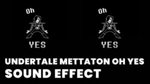 Undertale Mettaton OH YES Sound Effect download for free mp3