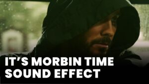 It’s Morbin Time Sound Effect