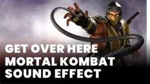 Get over here mortal kombat Sound Effect