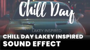 Chill Day Lakey Inspired Song Sound Effect