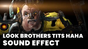 Look brothers tits haha Sound Effect
