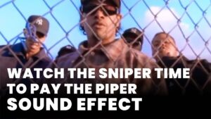 watch the sniper time to pay the piper Sound Effect