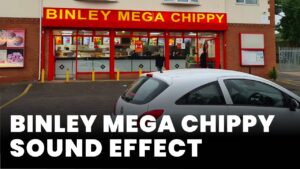 Binley mega chippy Sound Effect