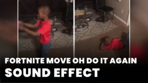 Fortnite move oh do it again Sound Effect