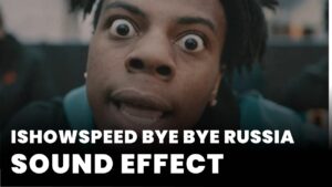 IShowSpeed Bye Bye Russia Sound Effect