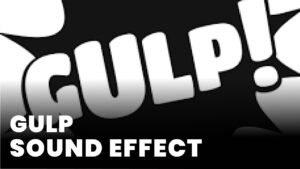 Gulp Sound Effect