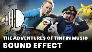 The Adventures of Tintin Music Sound Effect download for free mp3