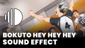 Bokuto hey hey hey Sound Effect