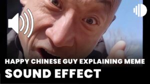 Happy Chinese Guy Explaining Meme Sound Effect