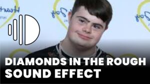 Diamonds in the rough Sound Effect