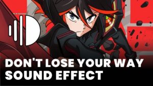 Don't Lose Your Way Sound Effect