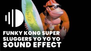 Funky Kong Super Sluggers Yo Yo Yo Sound Effect