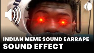 indian meme sound Earrape