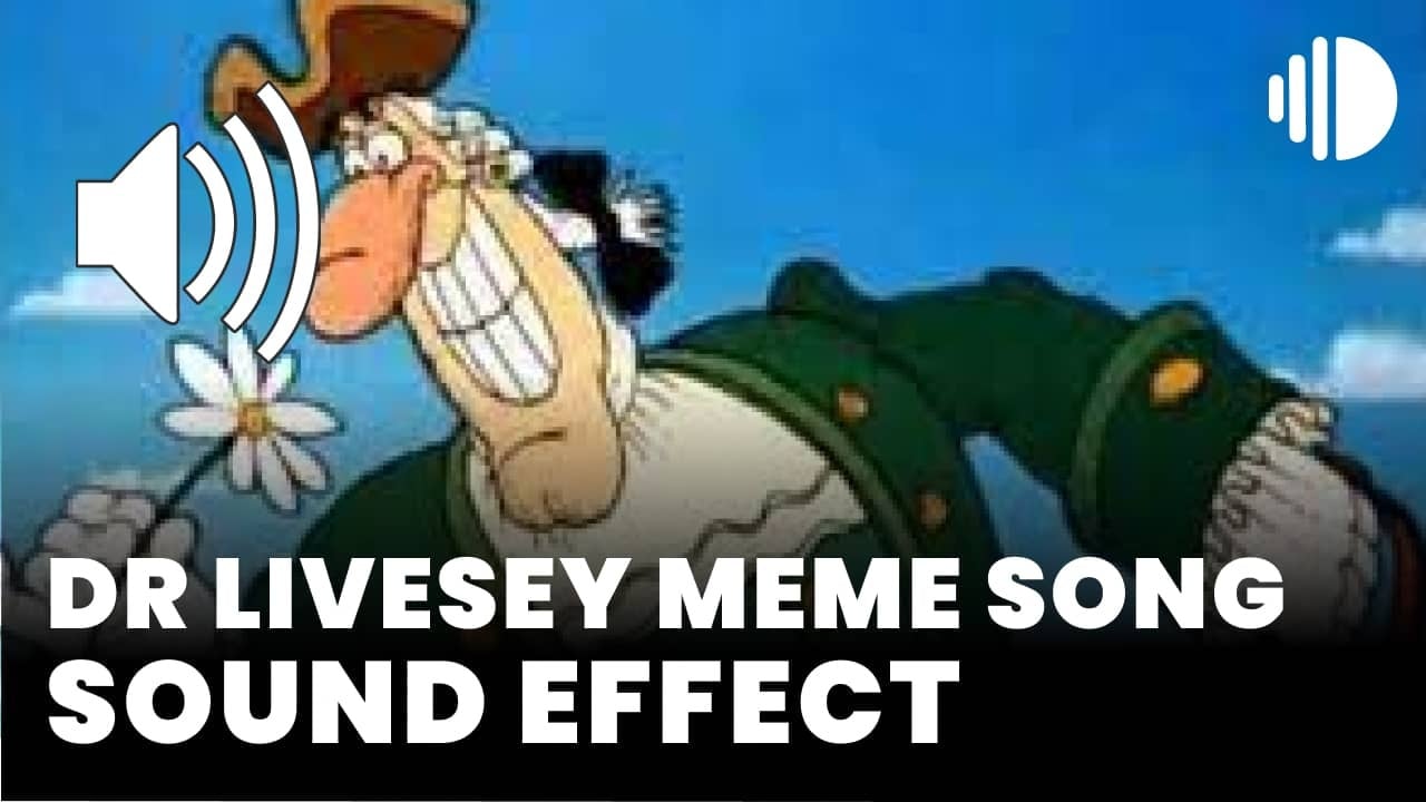 Dr Livesey Meme Song Sound Effect download