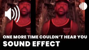 One more time couldn’t hear you Meme download