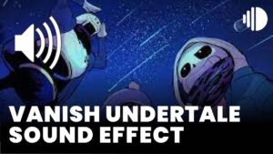 Vanish undertale sound effect download