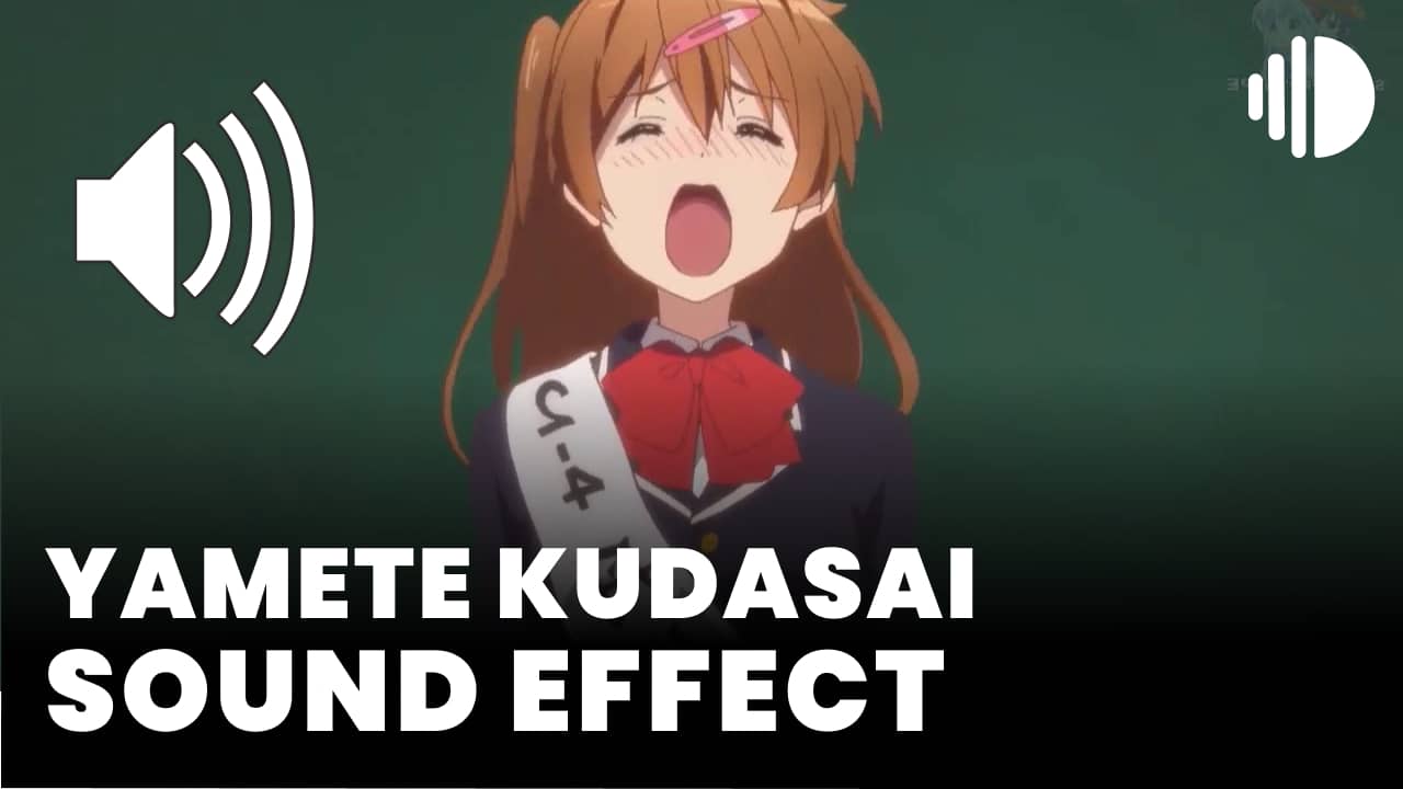 Yamete Kudasai Sound Effect - MP3 Download