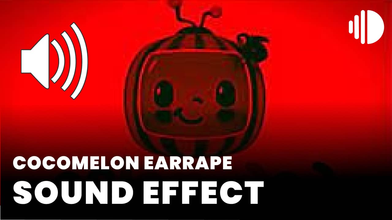 Cocomelon Earrape Sound Effect
