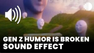 Gen z humor is broken