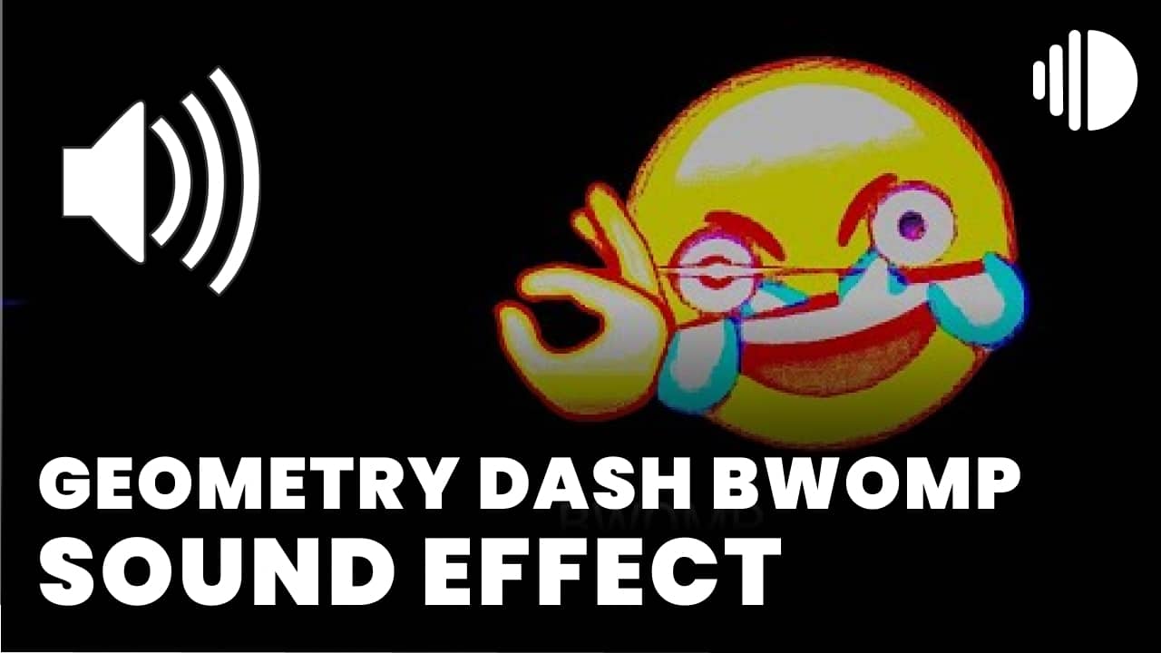 Geometry dash bwomp sound effect