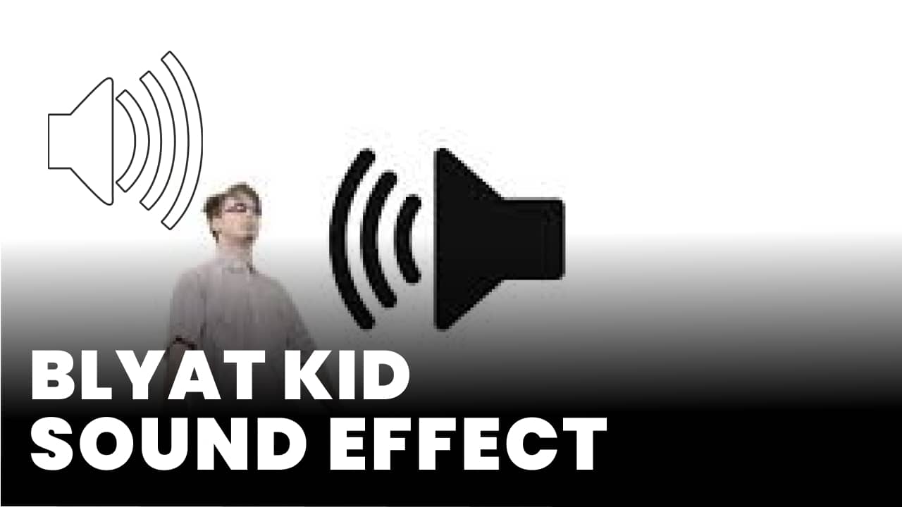 Blyat Kid Sound Effect