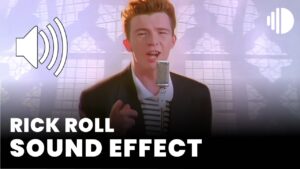Rick Roll Sound Effect