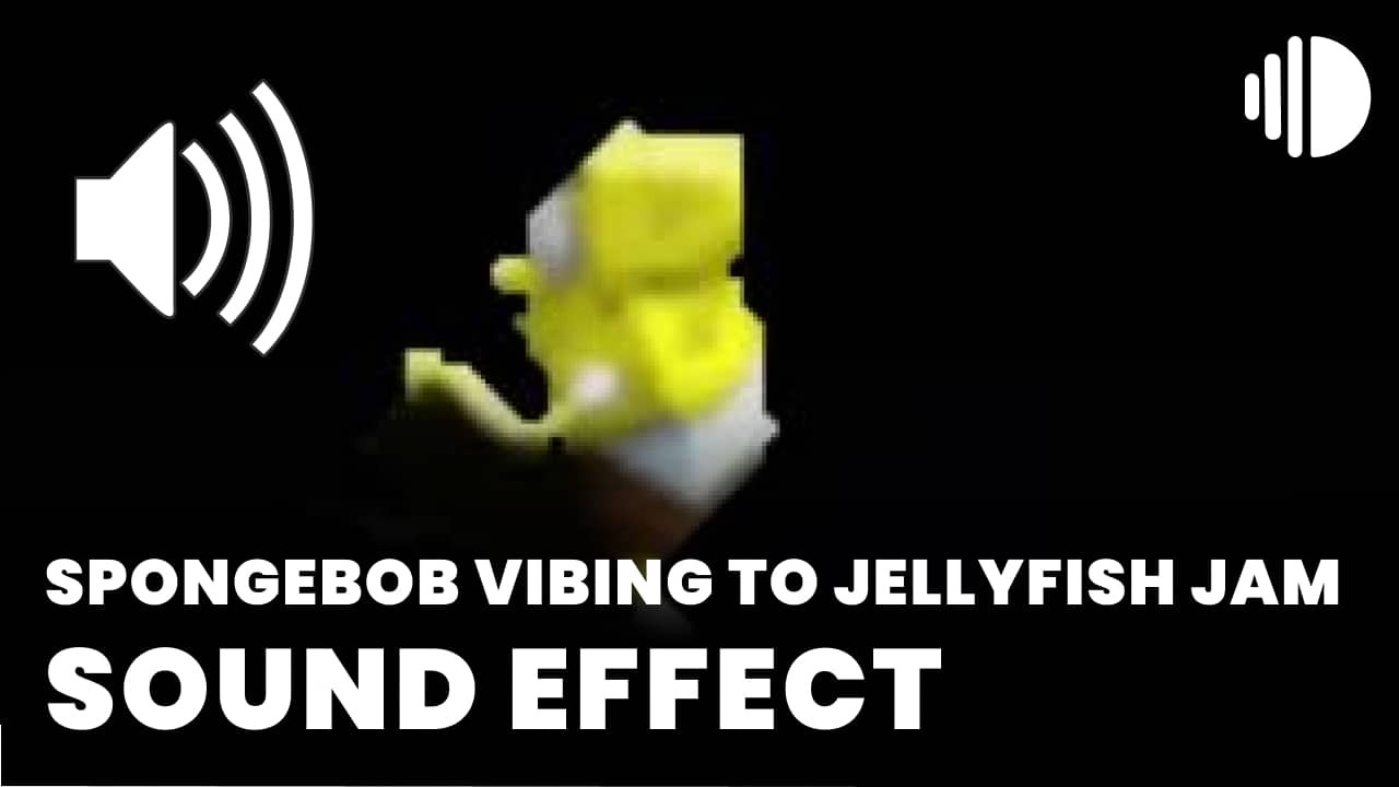 spongebob vibing to jellyfish jam Sound Effect Free Download