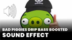 Bad piggies drip bass boosted download