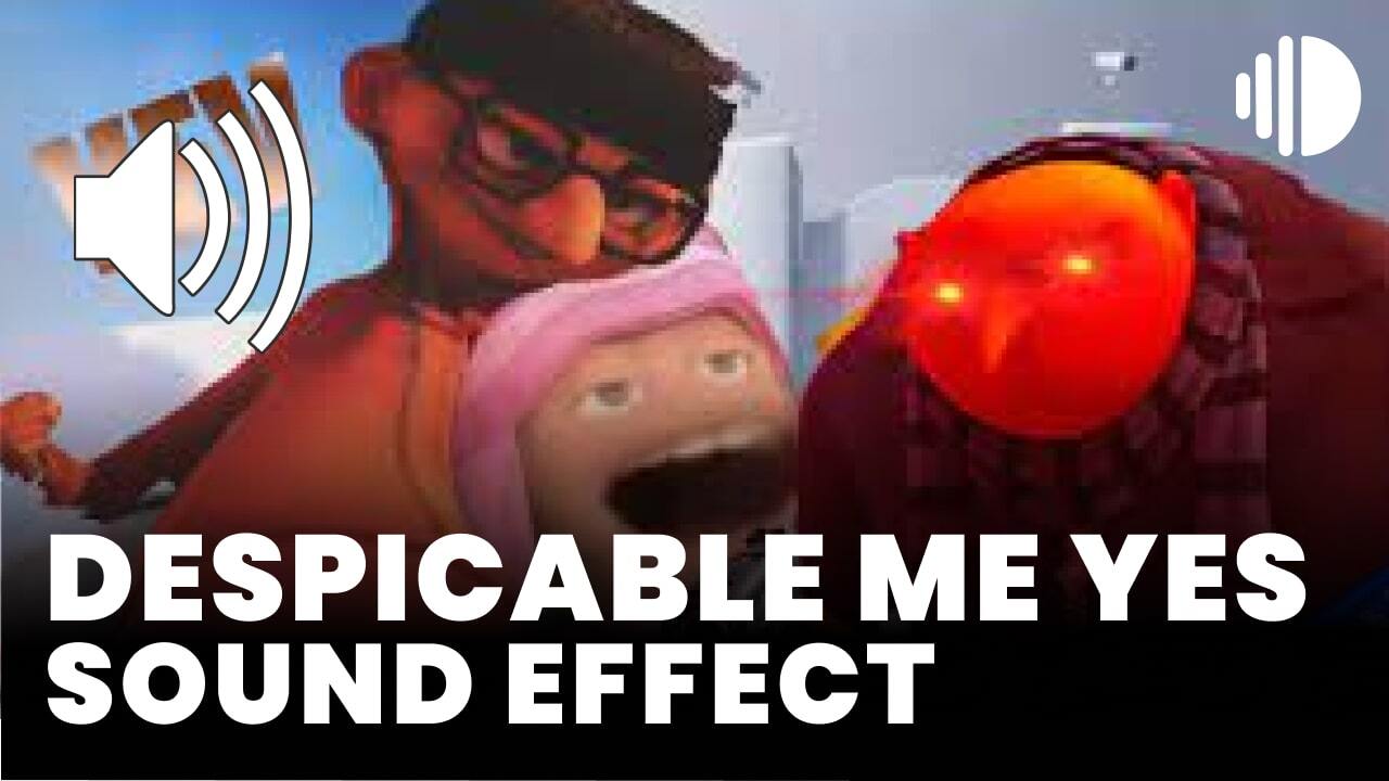 Despicable Me Yes Sound Effect MP3 Download