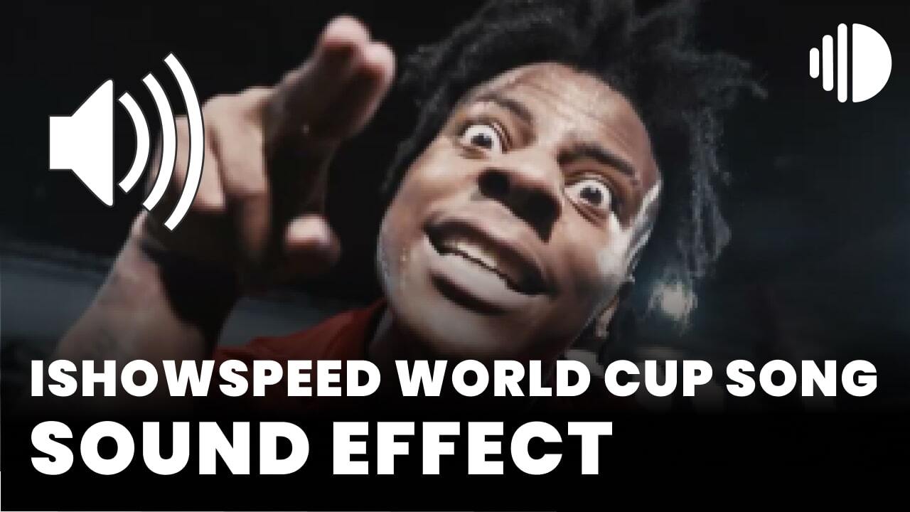 IShowSpeed World Cup Song Sound Effect download