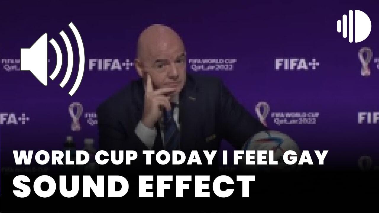 world-cup-today-i-feel-gay-sound-effect-world-cup-today-i-feel-gay-sound- effect-djlunatique-com-mp3 Meme Sound Effects