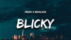 Fresh X Reckless-Blicky download
