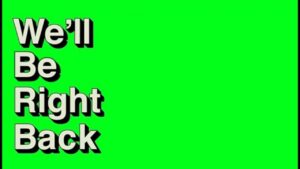 We’ll be right back download
