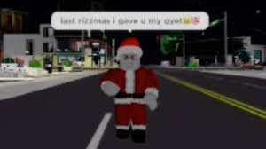 Last rizzmas I gave you my gyatt