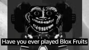 have you ever played blox fruits with your life on the line