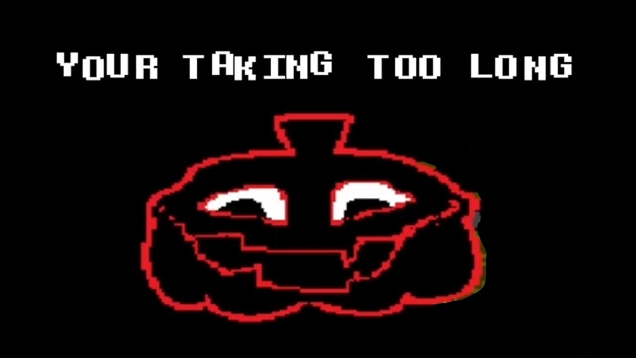 Your taking too long
