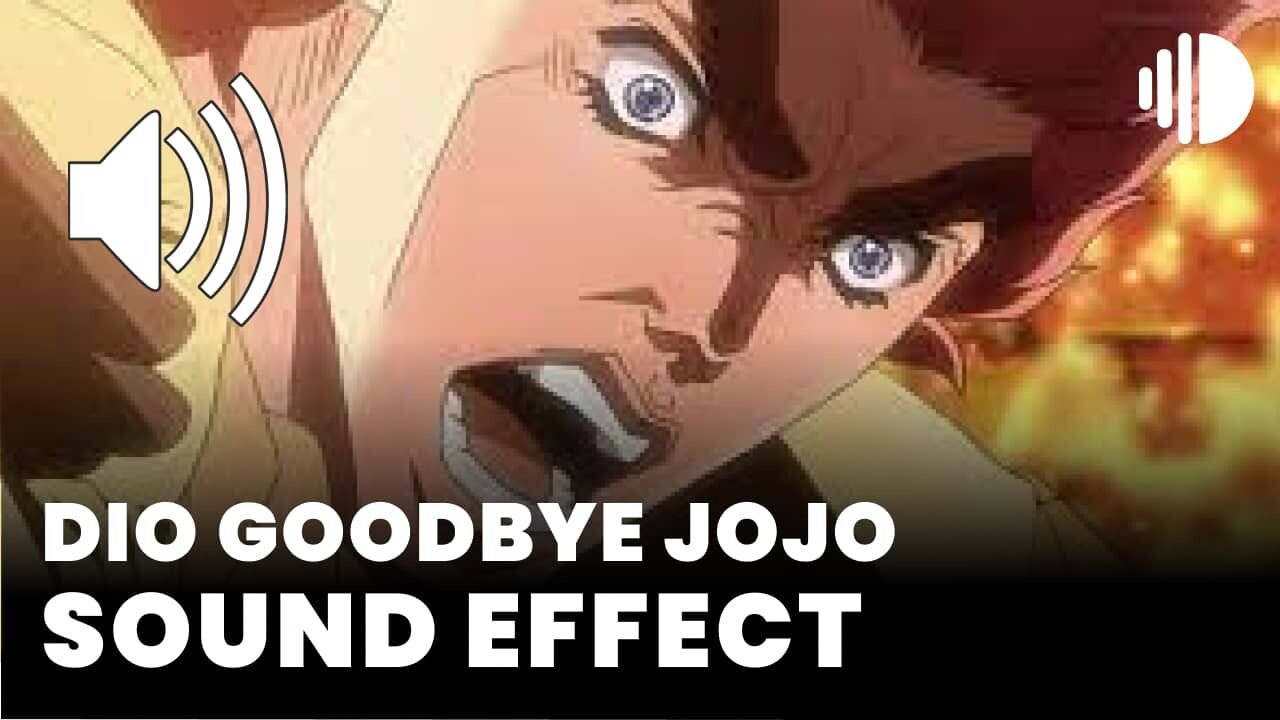 Dio Goodbye JoJo Sound Effect download